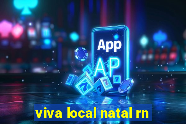 viva local natal rn